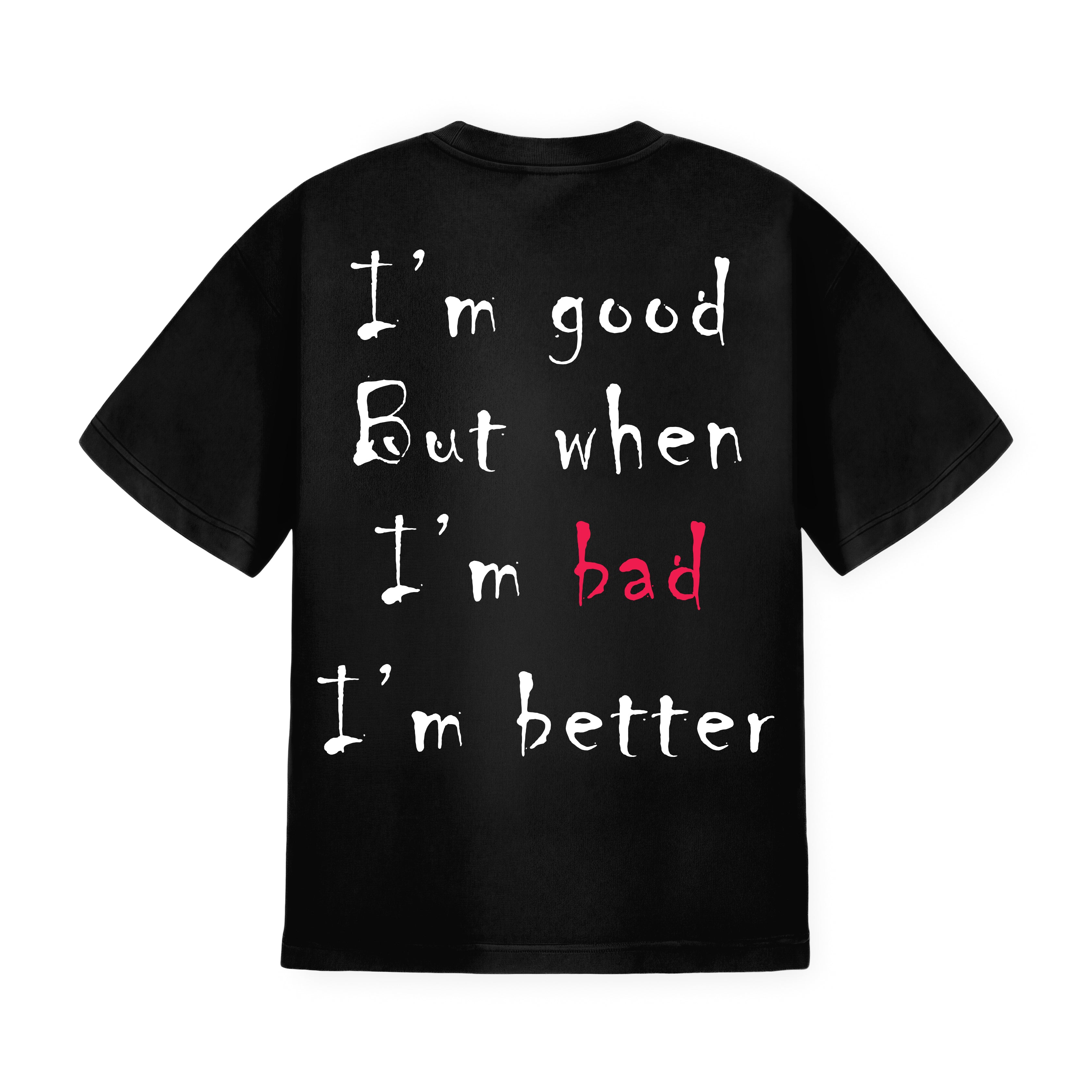Better be bad
