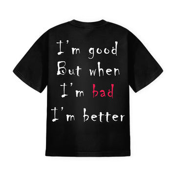 Better be bad